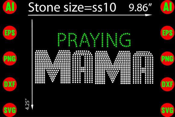 Celebrate Mom with Sparkle: PRAYING MAMA Rhinestone Templates